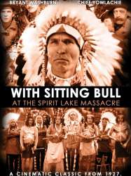 With Sitting Bull at the Spirit Lake Massacre