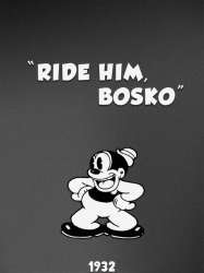 Ride Him, Bosko