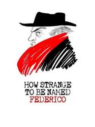 How Strange to be Named Federico