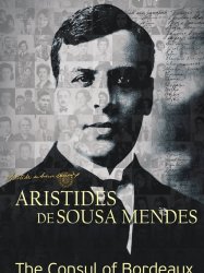 Aristides de Sousa Mendes – O Cônsul de Bordéus