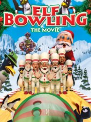 Elf Bowling: The Movie – The Great North Pole Elf Strike