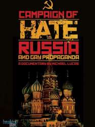 Campaign of Hate: Russia and Gay Propaganda