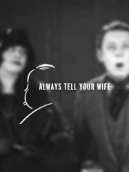 Always Tell Your Wife