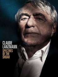 Claude Lanzmann: Spectres of the Shoah