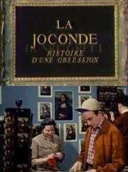 La Joconde: Histoire d'une obsession