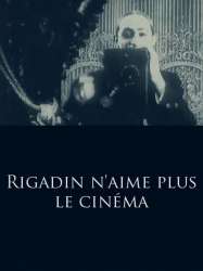 Rigadin No Longer Loves Cinema
