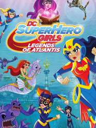 DC Super Hero Girls: Legends of Atlantis