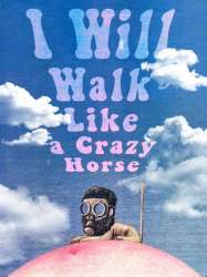 I Will Walk Like a Crazy Horse