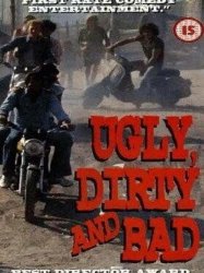 Ugly, Dirty and Bad