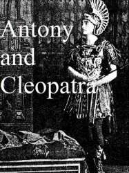 Antony and Cleopatra, a Love Story of the Noblest Roman and the Most Beautiful Egyptian