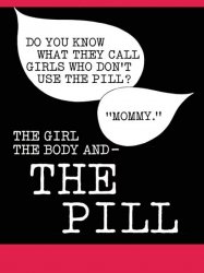 The Girl, the Body, and the Pill