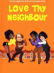 Love Thy Neighbour